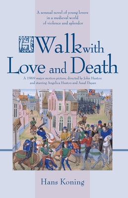 A Walk with Love and Death by Koning, Hans