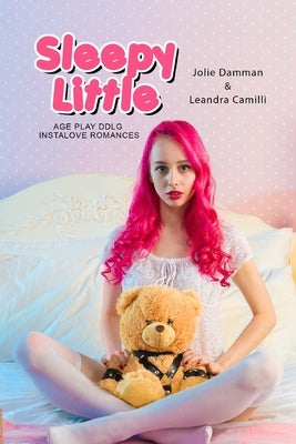 Sleepy Little: Age Play DDlg Instalove Romances Paperback Independently Published