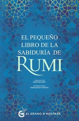 El Pequeno Libro de la Sabiduria de Rumi by Rumi