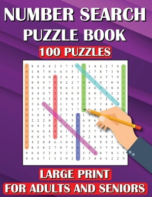 Number Search Puzzle Book: 100 Puzzles Large Print for Adults and Seniors by Prime Puzzlers
