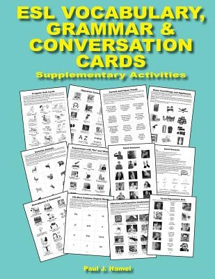 ESL Vocabulary, Grammar & Conversation Cards: Supplementary Activities Paperback Createspace Independent Publishing Platform