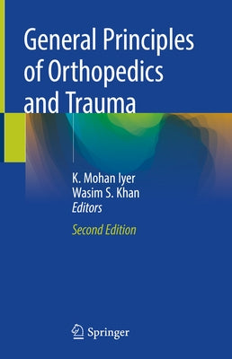 General Principles of Orthopedics and Trauma by Iyer, K. Mohan