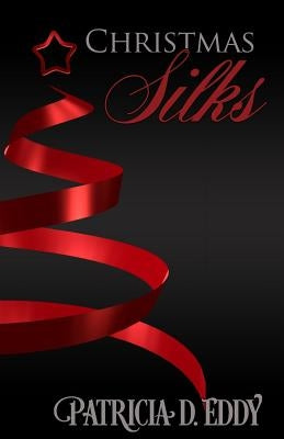 Christmas Silks by Eddy, Patricia D.