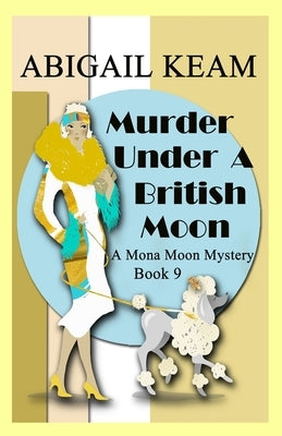 Murder Under A British Moon: A 1930s Mona Moon Historical Cozy Mystery Paperback Worker Bee Press