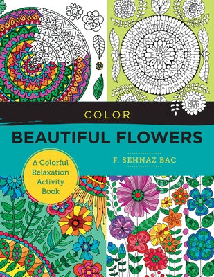 Colorful flowers relaxation activity book in paperback by New Shoe Press, featuring vibrant flower illustrations and calming designs.