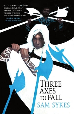 Three Axes to Fall by Sykes, Sam