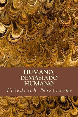 Humano, Demasiado Humano by Nietzsche, Friedrich Wilhelm