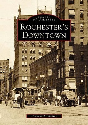 Rochester's Downtown Paperback Arcadia Publishing (SC)