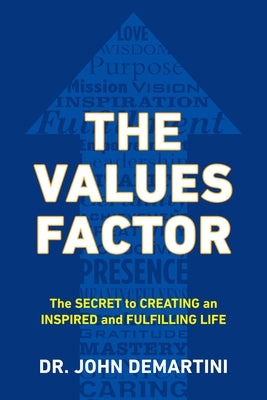 The Values Factor: The Secret to Creating an Inspired and Fulfilling Life Paperback Berkley Books