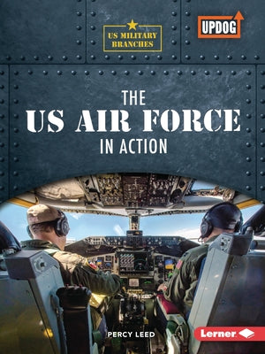 The US Air Force in Action Paperback Lerner Publications (Tm)