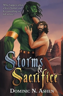 Storms & Sacrifice by Ashen, Dominic N.