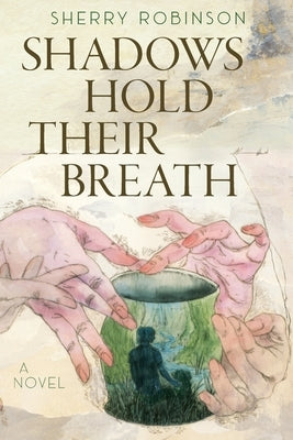 Shadows Hold Their Breath Paperback Shadelandhouse Modern Press, LLC