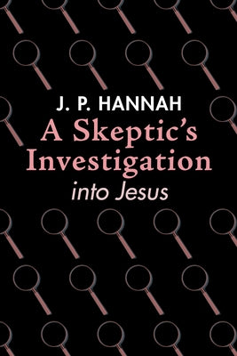 A Skeptic's Investigation into Jesus Paperback Wipf & Stock Publishers