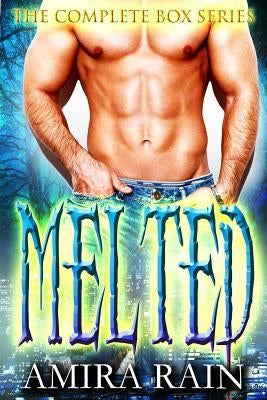 Melted - The Complete Paranormal Romance Series Paperback Createspace Independent Publishing Platform