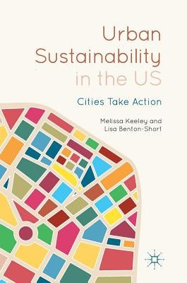 Urban Sustainability in the Us: Cities Take Action by Keeley, Melissa