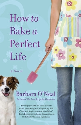 How to Bake a Perfect Life Paperback Random House Publishing Group