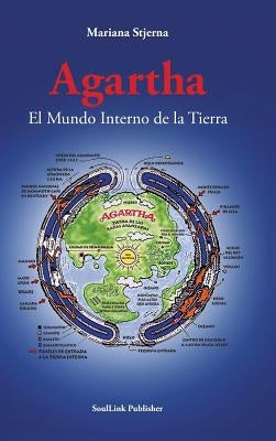 Agartha: El Mundo Interno de la Tierra by Stjerna, Mariana