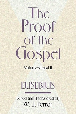 The Proof of the Gospel; Two Volumes in One Paperback Wipf & Stock Publishers