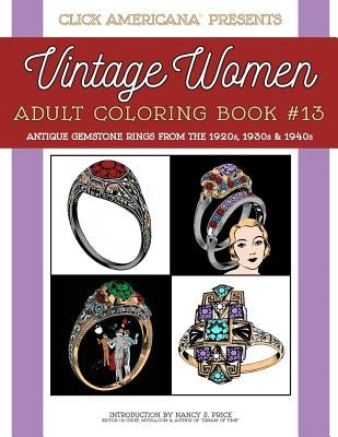 Antique Gemstone Rings from the 1920s, 1930s & 1940s: Vintage Women: Adult Coloring Book #13 by Click Americana