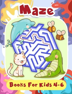 Maze Books For Kids 4-6: Fun First Mazes for Kids 4-6, 6-8 Year Olds by Bella, Esposito
