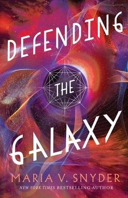 Defending the Galaxy Maria V. Snyder