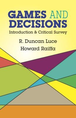 Games and Decisions: Introduction and Critical Survey Paperback Dover Publications