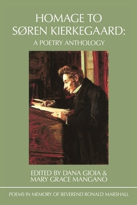 Homage to Søren Kierkegaard: Poems in Memory of Reverend Ronald Marshall Paperback Wiseblood Books