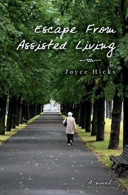 Escape From Assisted Living Paperback Createspace Independent Publishing Platform