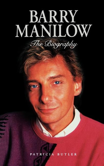 Barry Manilow by Butler, Patricia