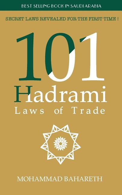 101 Hadrami Laws of Trade by Bahareth, Mohammad