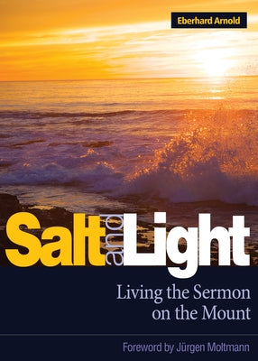 Salt and Light: Living the Sermon on the Mount Paperback Plough Publishing House
