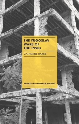 The Yugoslav Wars of the 1990s Paperback Bloomsbury Publishing PLC