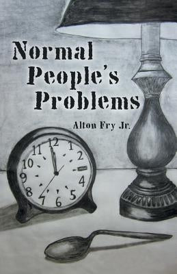 Normal People's Problems by Fry, Alton, Jr.