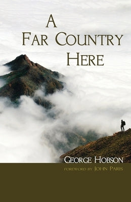 A Far Country Here by Hobson, George