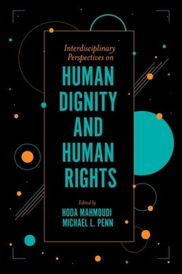 Interdisciplinary Perspectives on Human Dignity and Human Rights Paperback Emerald Publishing Limited
