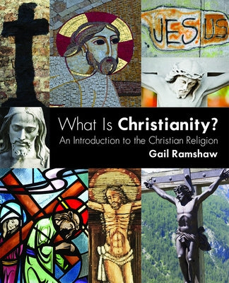 What Is Christianity?: An Introduction to the Christian Religion Paperback Fortress Press