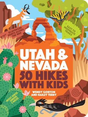 50 Hikes with Kids Utah and Nevada by Gorton, Wendy