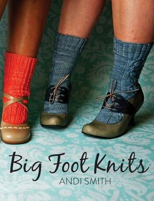 Big Foot Knits by Smith, Andi