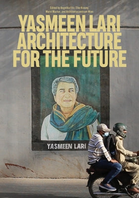Yasmeen Lari: Architecture for the Future Paperback MIT Press