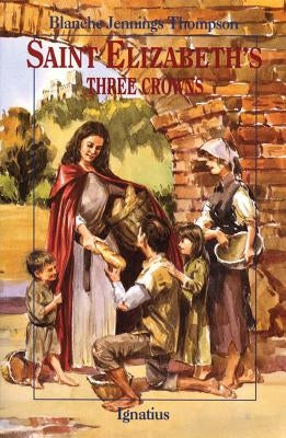 Saint Elizabeth's Three Crowns Paperback Ignatius Press