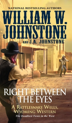 Right Between the Eyes by Johnstone, William W.