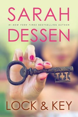 Lock and Key by Dessen, Sarah