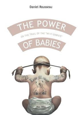 The power of babies: On the trail of the wi-fi babies Paperback Max Milo Editions