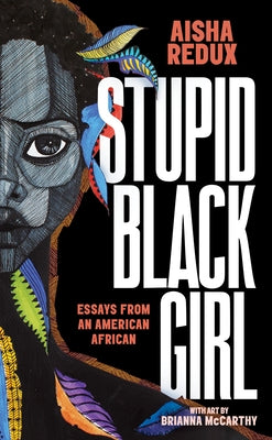 Stupid Black Girl: Essays from an American African Street Noise Books