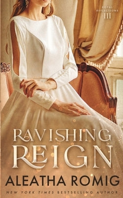 Ravishing Reign Paperback Romig Works LLC