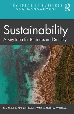 Sustainability: A Key Idea for Business and Society by Benn, Suzanne