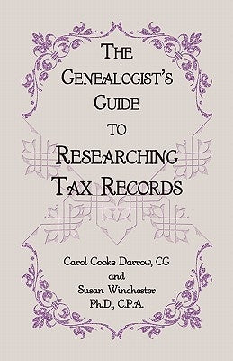 The Genealogist's Guide to Researching Tax Records by Darrow, Cg Carol Cook