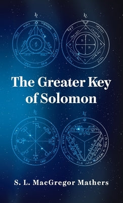 Greater Key Of Solomon Hardcover by Mathers, S. L. MacGregor
