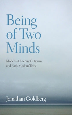 Paperback of Being of Two Minds: Modernist Literary Criticism and Early Modern Texts by Fordham University Press, with cover design visible.