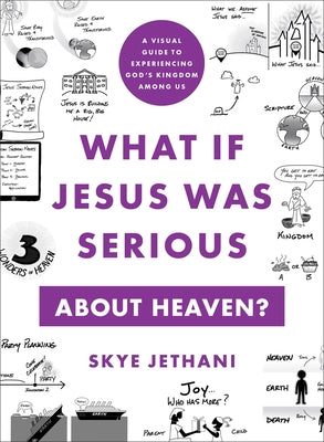 What If Jesus Was Serious about Heaven?: A Visual Guide to Experiencing God's Kingdom Among Us Paperback Brazos Press